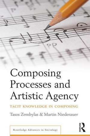 Composing Processes and Artistic Agency: Tacit Knowledge in Composing de Tasos Zembylas