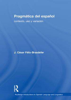 Pragmática del español: contexto, uso y variación de J. César Félix-Brasdefer