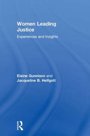 Women Leading Justice: Experiences and Insights de Elaine Gunnison