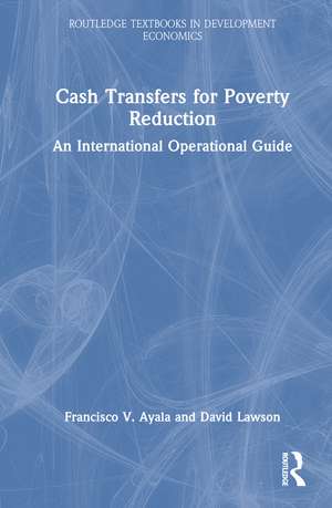 Cash Transfers for Poverty Reduction: An International Operational Guide de Francisco V. Ayala