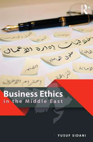 Business Ethics in the Middle East de Yusuf Sidani