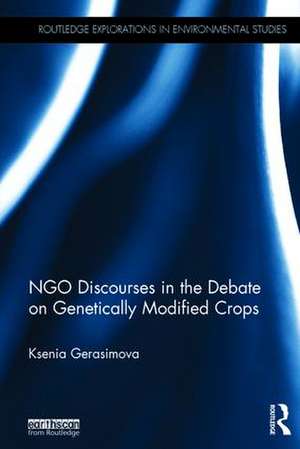 NGO Discourses in the Debate on Genetically Modified Crops de Ksenia Gerasimova