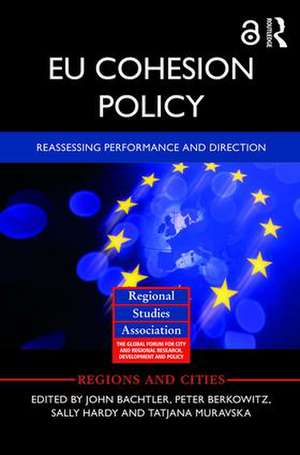 EU Cohesion Policy: Reassessing performance and direction de John Bachtler