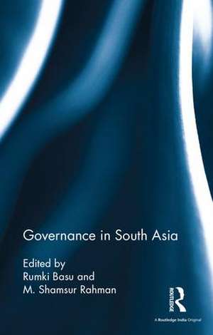 Governance in South Asia de Rumki Basu