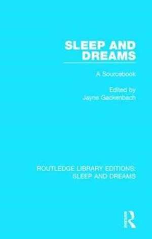 Sleep and Dreams: A Sourcebook de Jayne Gackenbach