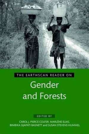 The Earthscan Reader on Gender and Forests de Carol J. Pierce Colfer