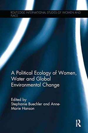 A Political Ecology of Women, Water and Global Environmental Change de Stephanie Buechler