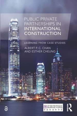 Public Private Partnerships in International Construction: Learning from case studies de Albert P. C. Chan