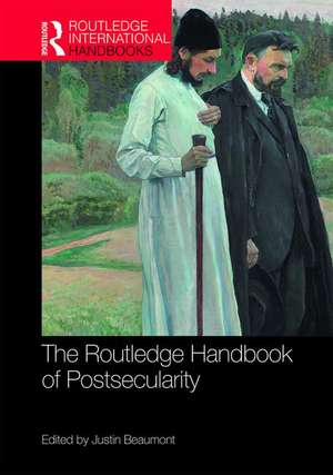 The Routledge Handbook of Postsecularity de Justin Beaumont