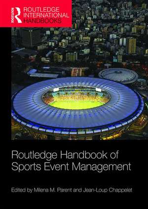 Routledge Handbook of Sports Event Management de Milena M. Parent