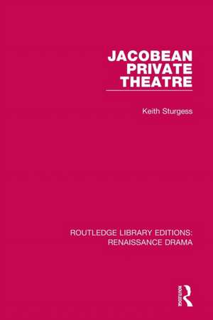 Jacobean Private Theatre de Keith Sturgess