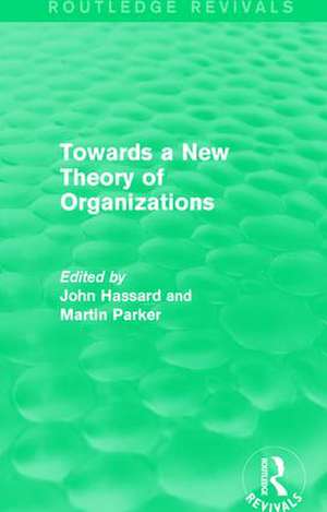 Routledge Revivals: Towards a New Theory of Organizations (1994) de John Hassard