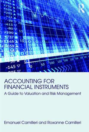 Accounting for Financial Instruments: A Guide to Valuation and Risk Management de Emanuel Camilleri