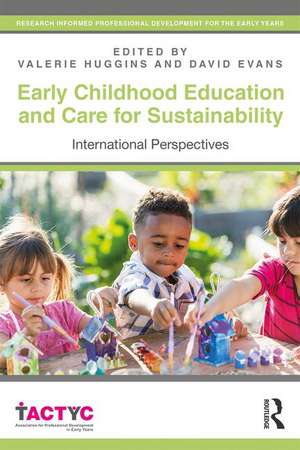 Early Childhood Education and Care for Sustainability: International Perspectives de Valerie Huggins