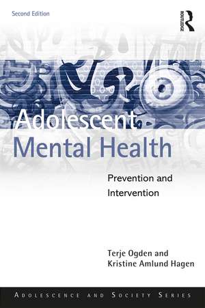 Adolescent Mental Health: Prevention and Intervention de Terje Ogden