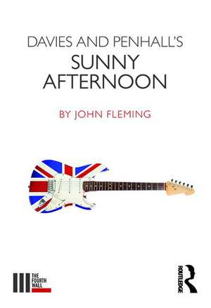 Davies and Penhall's Sunny Afternoon de John Fleming