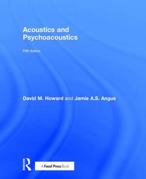 Acoustics and Psychoacoustics de David M. Howard