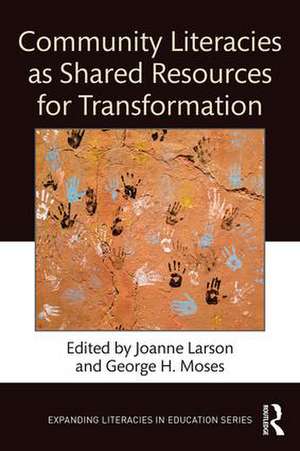 Community Literacies as Shared Resources for Transformation de Joanne Larson