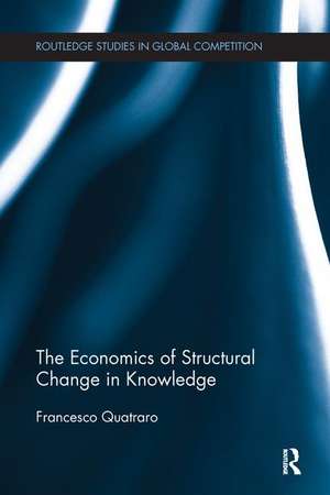 The Economics of Structural Change in Knowledge de Francesco Quatraro