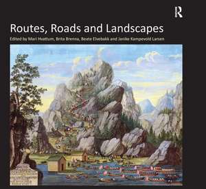 Routes, Roads and Landscapes de Brita Brenna