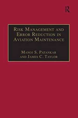 Risk Management and Error Reduction in Aviation Maintenance de Manoj S. Patankar