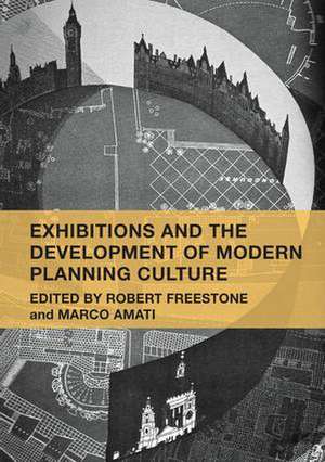 Exhibitions and the Development of Modern Planning Culture de Robert Freestone