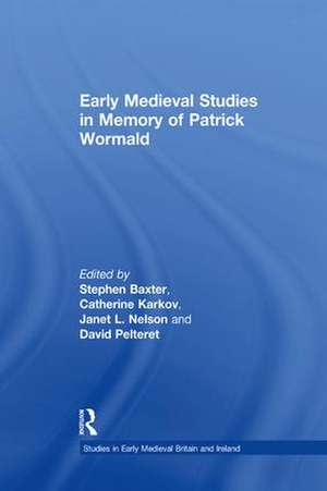 Early Medieval Studies in Memory of Patrick Wormald de Stephen Baxter