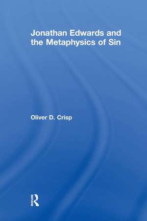 Jonathan Edwards and the Metaphysics of Sin de Oliver D. Crisp