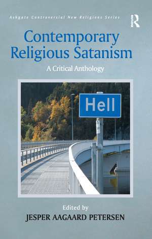 Contemporary Religious Satanism: A Critical Anthology de Jesper Aagaard Petersen