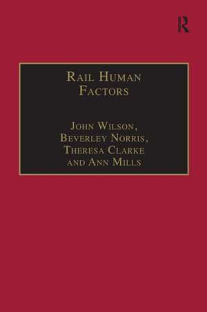 Rail Human Factors: Supporting the Integrated Railway de John Wilson