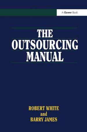 The Outsourcing Manual de Robert White