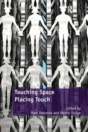 Touching Space, Placing Touch de Mark Paterson