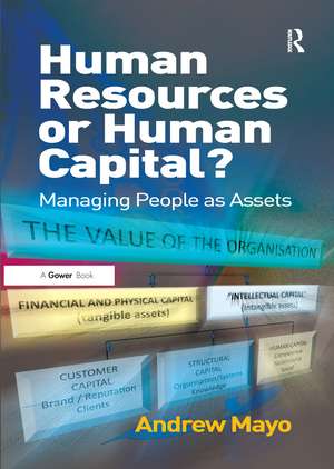 Human Resources or Human Capital?: Managing People as Assets de Andrew Mayo