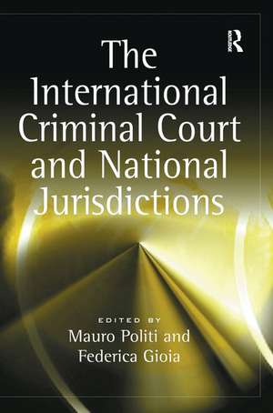 The International Criminal Court and National Jurisdictions de Federica Gioia