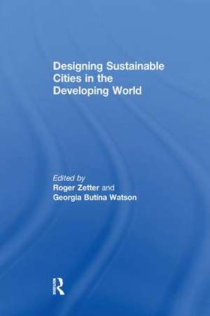 Designing Sustainable Cities in the Developing World de Georgia Butina Watson