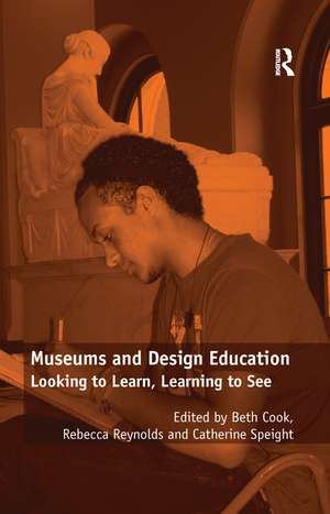 Museums and Design Education: Looking to Learn, Learning to See de Rebecca Reynolds