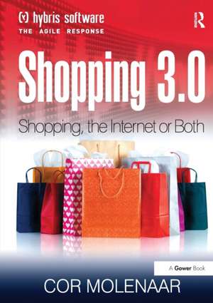 Shopping 3.0: Shopping, the Internet or Both? de Cor Molenaar