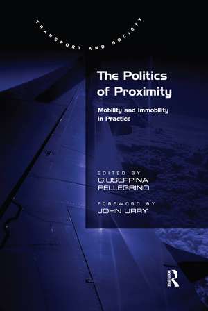 The Politics of Proximity: Mobility and Immobility in Practice de Giuseppina Pellegrino