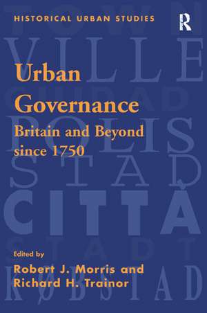 Urban Governance: Britain and Beyond Since 1750 de Robert J. Morris