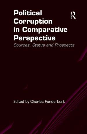 Political Corruption in Comparative Perspective: Sources, Status and Prospects de Charles Funderburk