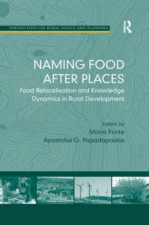 Naming Food After Places: Food Relocalisation and Knowledge Dynamics in Rural Development de Apostolos G. Papadopoulos