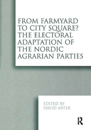 From Farmyard to City Square? The Electoral Adaptation of the Nordic Agrarian Parties de David Arter