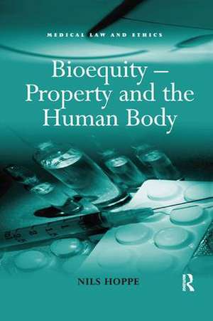 Bioequity – Property and the Human Body de Nils Hoppe