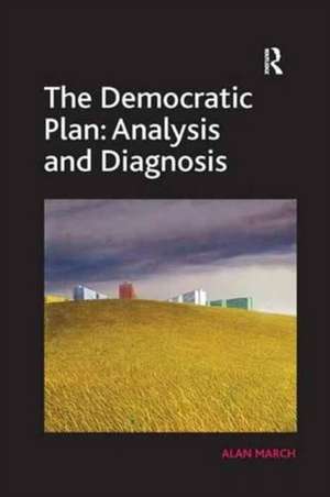 The Democratic Plan: Analysis and Diagnosis de Alan March