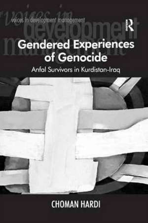 Gendered Experiences of Genocide: Anfal Survivors in Kurdistan-Iraq de Choman Hardi