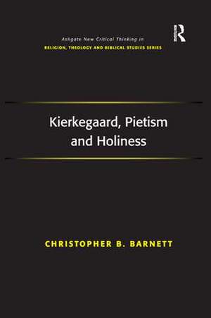 Kierkegaard, Pietism and Holiness de Christopher B. Barnett