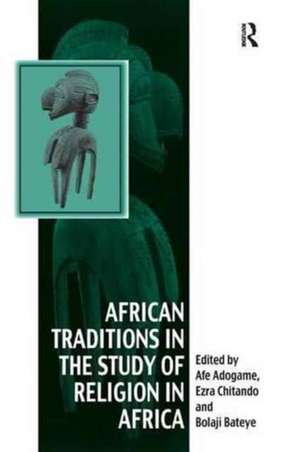 African Traditions in the Study of Religion in Africa: Emerging Trends, Indigenous Spirituality and the Interface with other World Religions de Ezra Chitando