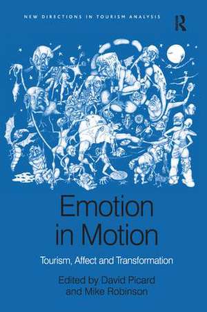 Emotion in Motion: Tourism, Affect and Transformation de Mike Robinson