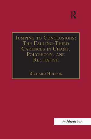 Jumping to Conclusions: The Falling-Third Cadences in Chant, Polyphony, and Recitative de Richard Hudson