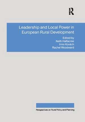 Leadership and Local Power in European Rural Development de Imre Kovách